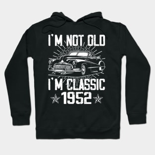 Vintage Classic Car I'm Not Old I'm Classic 1952 Hoodie